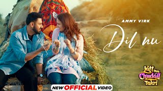 Dil Nu  Ammy Virk  Gippy G Sargun Mehta Roopi  Happy Raikoti  Avvy Sra  New Punjabi Song 2024 [upl. by Eceirahs]