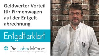 Entgelt erklärt Geldwerter Vorteil für Firmenwagen auf der Entgeltabrechnung [upl. by Ettecul591]