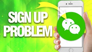 How To Fix And Solve WeChat Sign Up Problem  final Solution [upl. by Nilac]