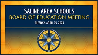 Saline Area Schools Board of Education Meeting 04252023 [upl. by Elle]