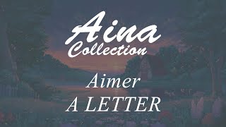 Aina Aimer  A LETTER Lyrics  歌詞 [upl. by Ardet]