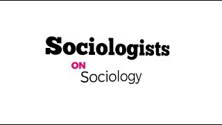 Sociologists on Sociology [upl. by Anahcar]