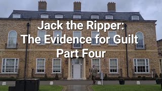 Jack the Ripper The Evidence for Guilt Part Four [upl. by Rollie]