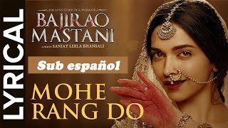 Mohe Rang Do Laal Sub español  Pandit Birju Maharaj amp Shreya Ghoshal  Bajirao Mastani [upl. by Aw]