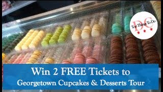 Win 2 FREE tickets to the Georgetown Cupcakes amp Dessert Tour [upl. by Janna]