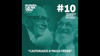 Podcast do Imaginário Social e Educação AULA 10 Castoriadis e Paulo Freire  Profº Reuber Scofano [upl. by Eseekram]