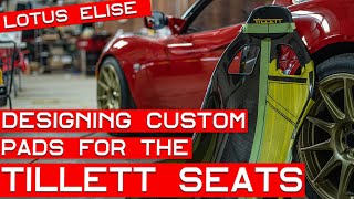 Designing Custom Seat Pads for the Tillett Seats in my Lotus Elise [upl. by Marylin]