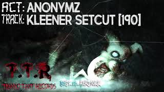 ANONYMZ  Kleener SETCUT 190 [upl. by Brenton632]