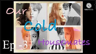 Our cold housemates ff Ep  3 [upl. by Kat]