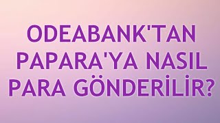 Odeabanktan Paparaya Para Gönderme [upl. by Ggerc]