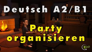 B1 Sprechen Teil 1  A2 Sprechen Teil 3  Party organisieren  Deutsch lernen mit Dialogen [upl. by Major490]