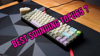 PE Foamed and Oring mod Tofu65 BEST SOUNDING TOFU [upl. by Alethia]