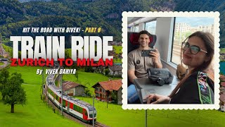 Train ride from Zurich to Milan Part 8 of Hit the Road With Divek [upl. by Petromilli786]