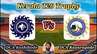 DCA Kozhikode vs DCA Kazaragode  Match 6  Kerala T20 Trophy [upl. by Trinl]