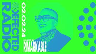 Defected Radio Show Hosted by Rimarkable  020224 [upl. by Dlonyer]