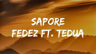 SAPORE  FEDEZ TESTO 🎵 Ft Tedua [upl. by Hpesoy]