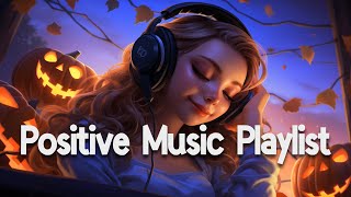 Positive Vibes Music 🌻 Top 100 Chill Out Songs Playlist  Romantic English Songs With Lyrics [upl. by Nevar972]