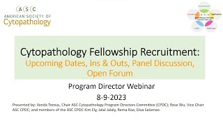 Cytopathology Fellowship Recruitment Upcoming Dates Ins amp Outs Panel Discussion Open Forum [upl. by China]