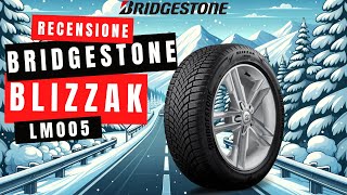 BRIDGESTONE Blizzak LM005 Recensione completa [upl. by Winograd]