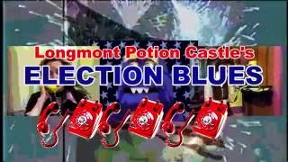 Election Blues  Clip One  Longmont Potion Castle [upl. by Barb797]