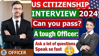 New US Citizenship Interview and Test 2024 Questions and Answers Practice  A tough Officer [upl. by Ailito64]