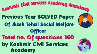 PREVIOUS YEAR SOLVED PAPER OF JKSSB TEHSIL SOCIAL WELFARE OFFICER BY KASHMIR CIVIL SERVICES ACADEMY [upl. by Tarton]