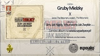 10 Gruby Mielzky  X prod The Returners [upl. by Tawnya]