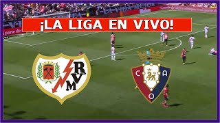 🔴 RAYO VALLECANO vs OSASUNA EN VIVO ⚽ JAMES ESTA JUGANDO  LA LIGA  LA SECTA DEPORTIVA [upl. by Halliday]