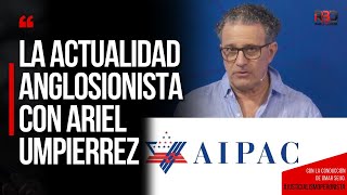 LA ACTUALIDAD ANGLOSIONISTA CON ARIEL UMPIERREZ  JUSTICIALISMO PERONISTA [upl. by Idola587]