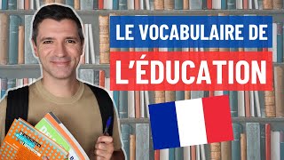 VOCABULAIRE DE L’ÉDUCATION en français  Niveau intermédiaire et avancé [upl. by Lazes]