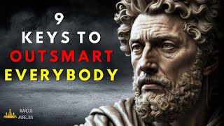 9 STOIC KEYS THAT MAKE YOU OUTSMART EVERYBODY ELSE  MARCUS AURELIUS [upl. by Elleynad]