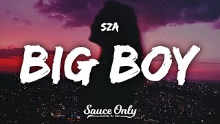 SZA  Big Boy Lyrics [upl. by Quennie]