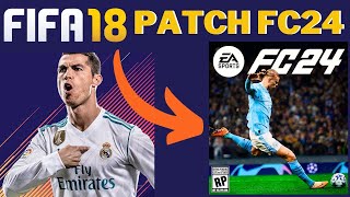 FIFA 18 PATCH EA FC 24  WITH LATEST SQUADS  installation steps [upl. by Eddi]