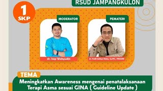 Meningkatkan awareness mengenai penatalaksanaan terapi asma sesuai GINA Guideline Update 1 SKP [upl. by Idette390]