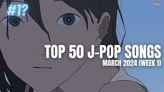 TOP 50 JPop Songs Chart  March 2024 Week 1 [upl. by Assenat]