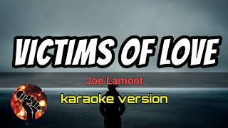 VICTIMS OF LOVE  JOE LAMONT karaoke version [upl. by Aivartal]