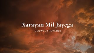 Narayan Mil Jayega Slowed  Reverb  Radhe Lofi [upl. by Eyk]