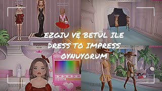 EZGİ VE BETÜL ILE DRESS TO IMPRESS OYNUYORUM  IST0RIA [upl. by Nylg]