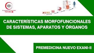 CARACTERÍSTICAS MORFOFUNCIONALES DE SISTEMAS APARATOS Y ÓRGANOS  PREMEDICINA  NUEVO EXANIII [upl. by Akital]