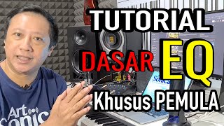 TUTORIAL Dasar EQ EQUALIZER Untuk MIXING LAGU Cocok Buat Musisi dan YouTubers PEMULA [upl. by Llevram972]