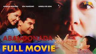 Abandonada Full Movie HD  Maricel Soriano Edu Manzano Angelu de Leon Jay Manalo Ynez Veneracion [upl. by Molli]