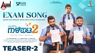 Gaalipata 2  Exam Song Teaser 2  Ganesh  Anantnag  Diganth  Pawan  Yogaraj Bhat Arjun Janya [upl. by Steven]