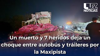 ¡Fuerte accidente Autobús de pasajeros y trailer chocan en la Maxipista Hay un muerto y 7 heridos [upl. by Aner]