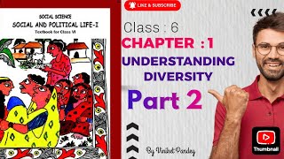 CLASS 6 CIVICS CHAPTER 1 UNDERSTANDING DIVERSITY PART 2  NCERT LINE BY LINE EXPLAIN  ncert cbse [upl. by Birgit]