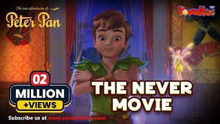 Peter Pan ᴴᴰ Latest Version  The Never Movie  Animated Cartoon Show [upl. by Khalsa]