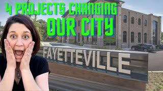 4 New Construction Projects that are Changing the way Fayetteville Looks [upl. by Nednyl]