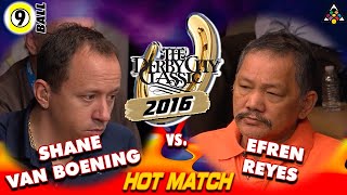 9BALL EFREN REYES vs Shane VAN BOENING  2016 DERBY CITY CLASSIC 9BALL DIVISION [upl. by Alisan]