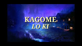 KAGOME with lyrics by LO Ki [upl. by Norahs645]