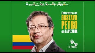 La Pizarra  Entrevista a Gustavo Petro  La PAZ es revolucionaria en Colombia [upl. by Asik473]