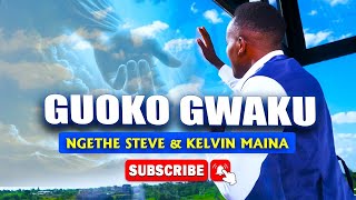 GUOKO GWAKU  NGETHE STEVE amp KELVIN MAINA  OFFICIAL 4K VIDEO SMS SKIZA 6987551 to 811 [upl. by Irtimid337]